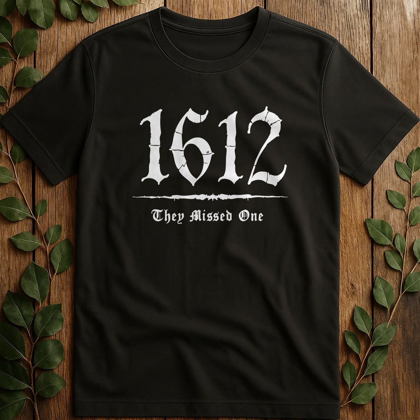 1612 They Missed T-Shirt
