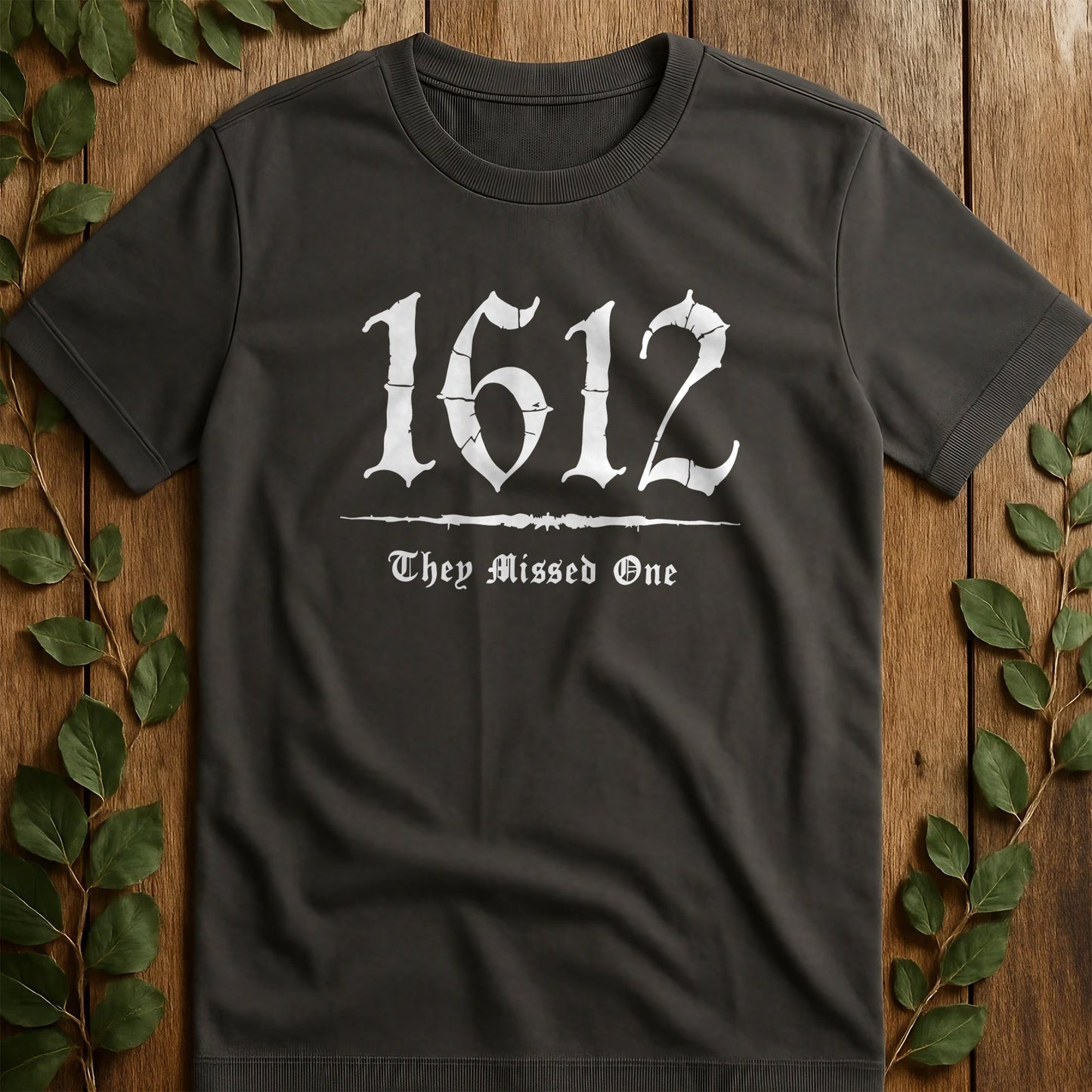 1612 They Missed T-Shirt