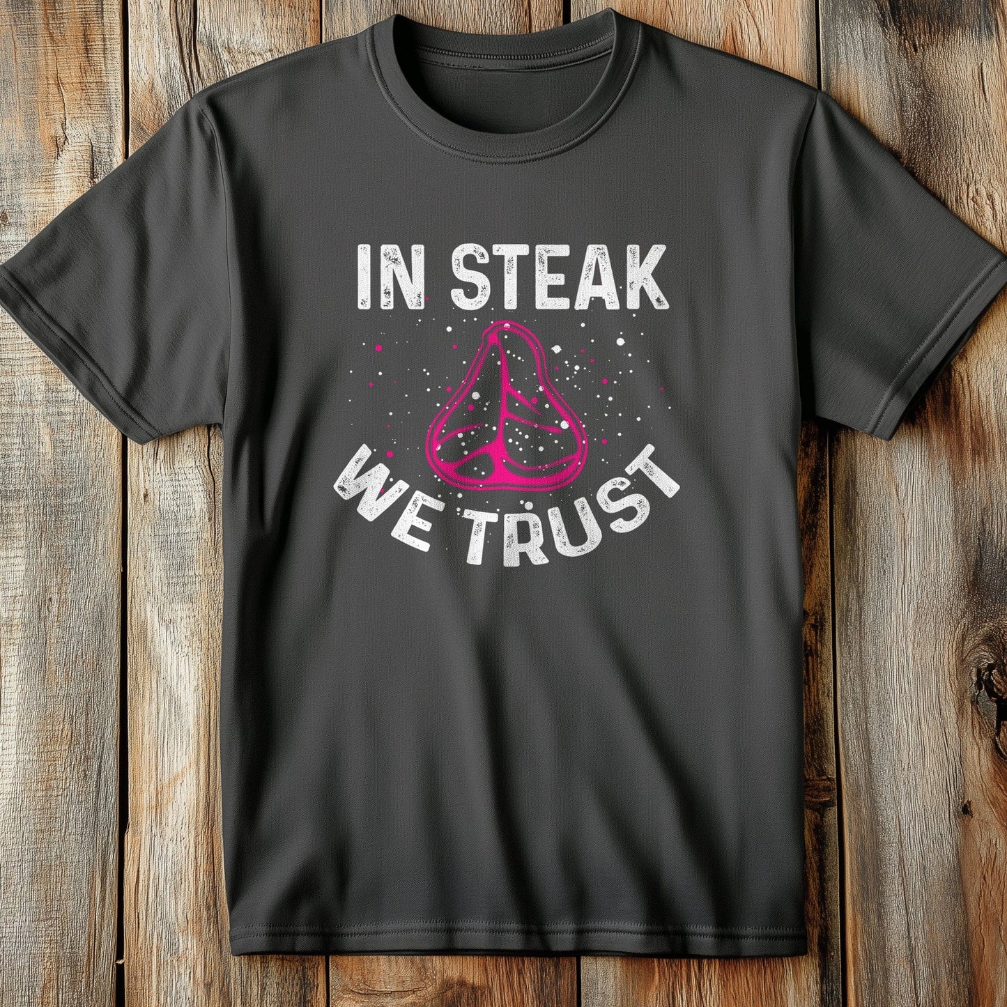 14-03 Steak We Trust T-Shirt