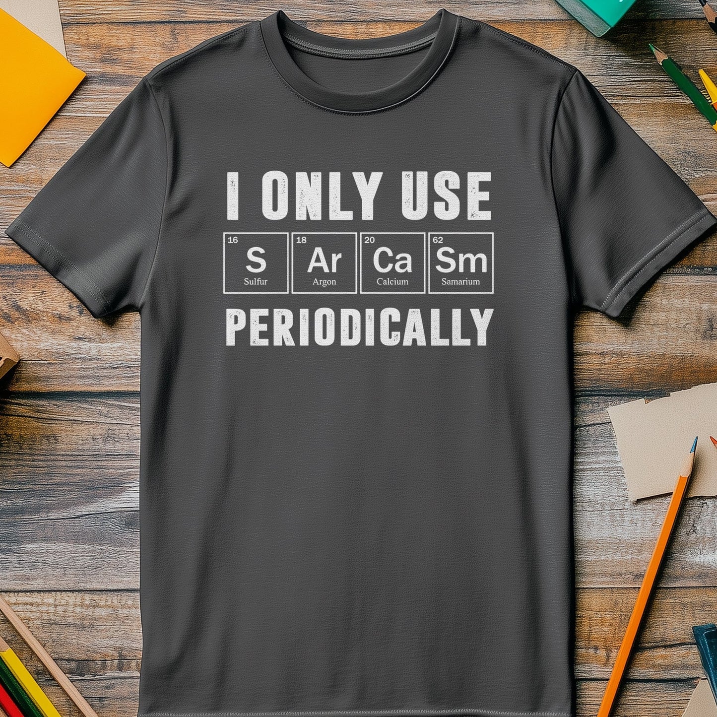 Element of Sarcasm 4 T-Shirt