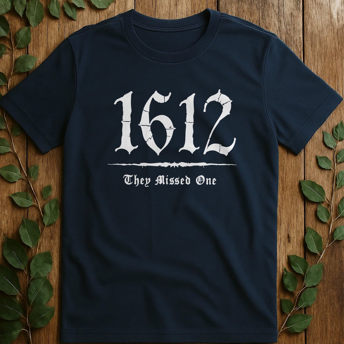 1612 They Missed T-Shirt