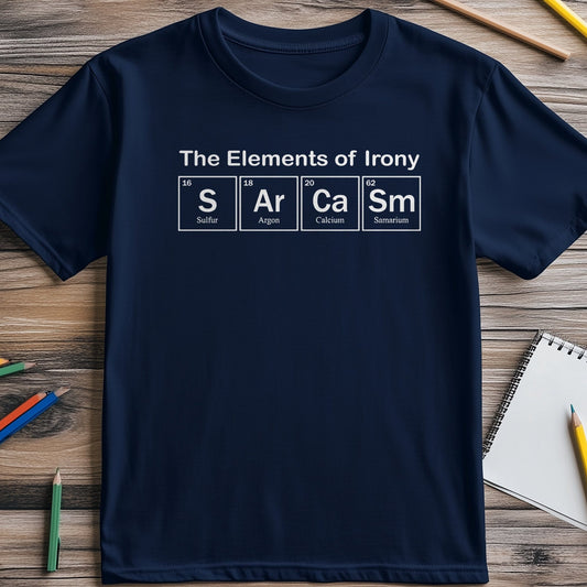 Element of Sarcasm 5 t-shirt
