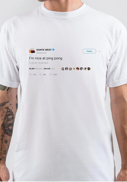 Im Nice At Ping Pong Kanye T-Shirt