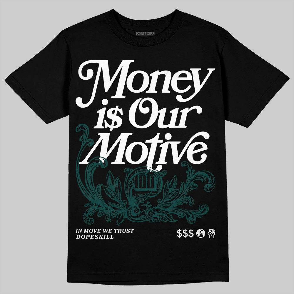 Oxidized Green 4s DopeSkill T-Shirt Money Is Our Motive Typo Graphic