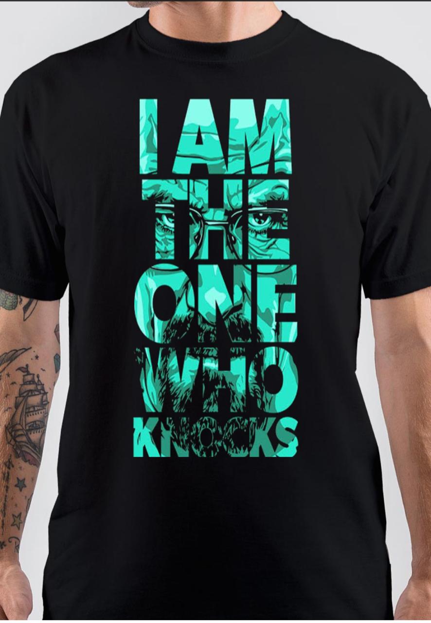 Breaking Bad I Am The One Who Knocks T-Shirt