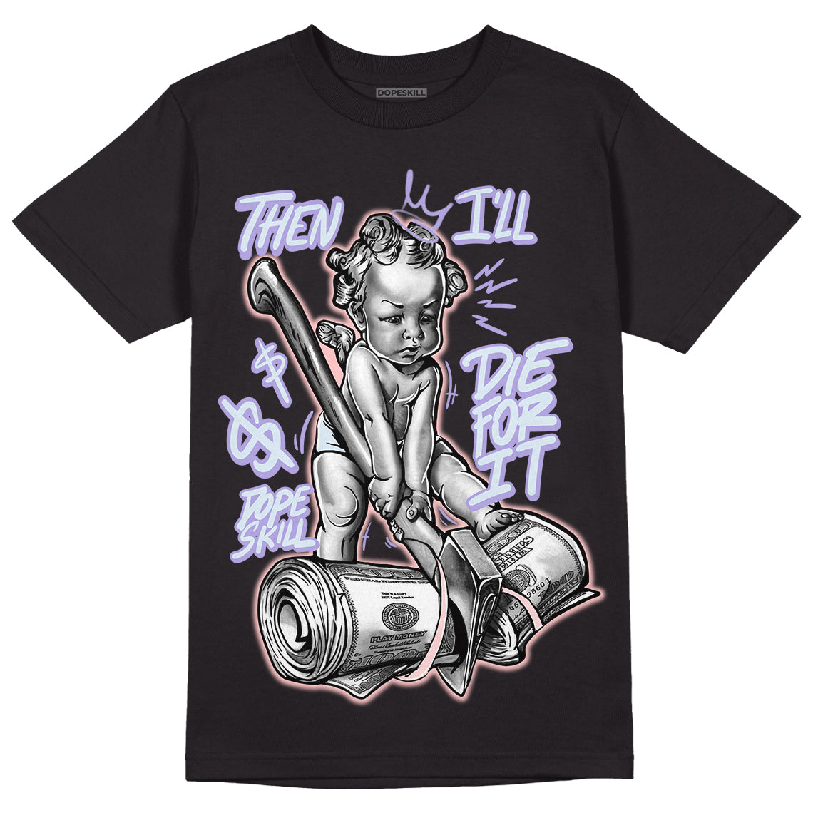 Easter Dunk Low DopeSkill T-Shirt Then I'll Die For It Graphic