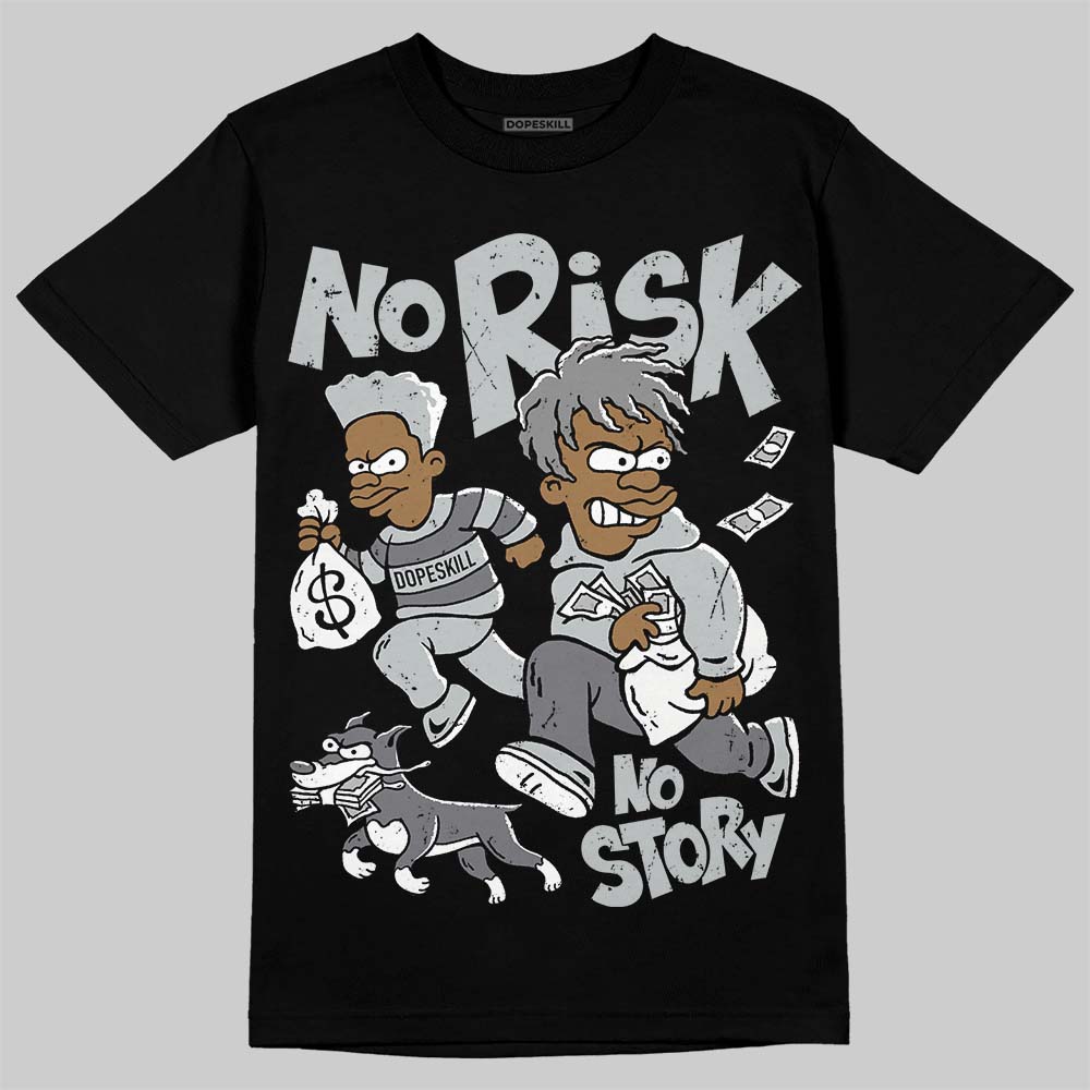 Wolf Grey 12s DopeSkill T-Shirt No Risk No Story Graphic