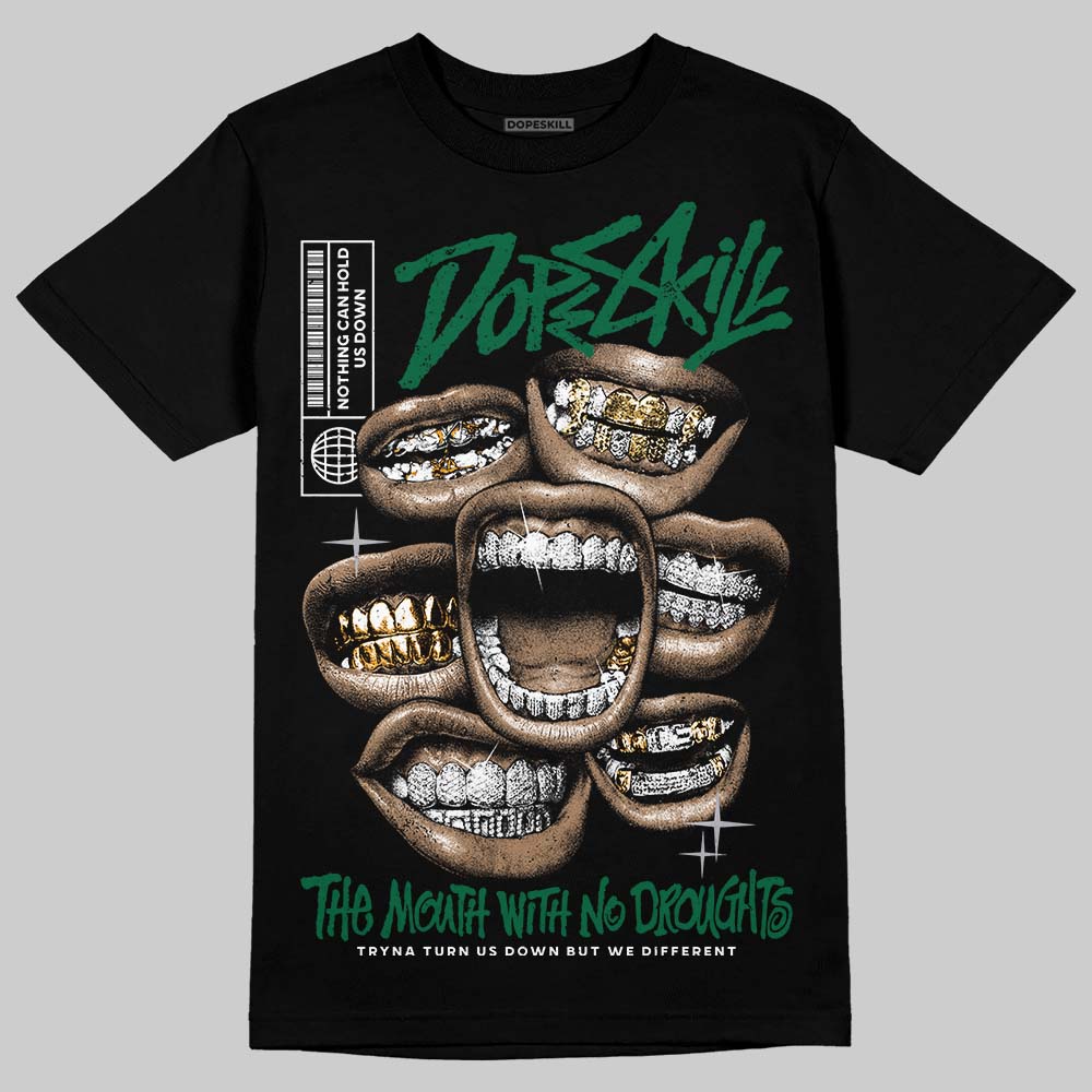 GT-2160 Shamrock Green DopeSkill T-Shirt The Mouth With No Droughts Graphic