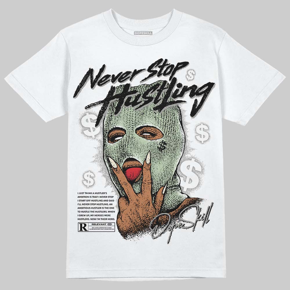 Seafoam 4s 2025 DopeSkill T-Shirt Never Stop Hustling Graphic