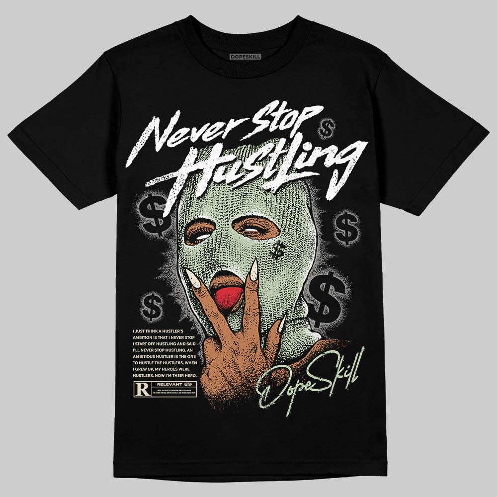 Seafoam 4s 2025 DopeSkill T-Shirt Never Stop Hustling Graphic