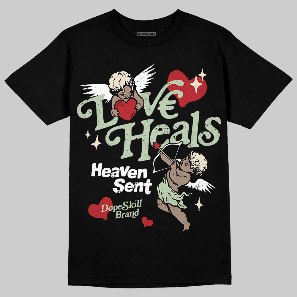 Seafoam 4s 2025 DopeSkill T-Shirt New Love Heals Graphic