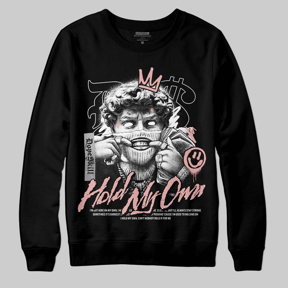 Rust Pink 1s 2025 DopeSkill Sweatshirt In My Way Graphic