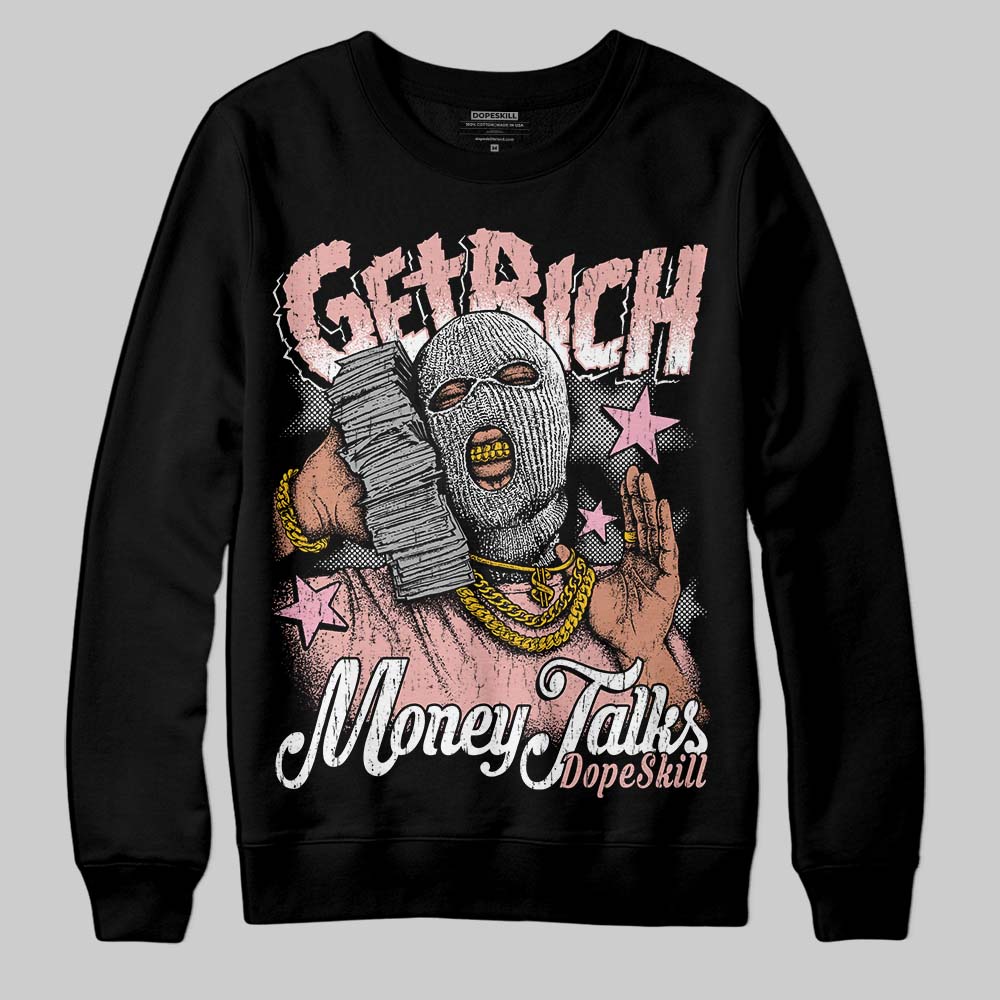 Rust Pink 1s 2025 DopeSkill Sweatshirt Get Rich Graphic