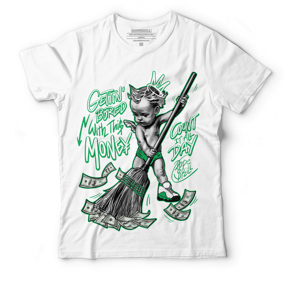 AJ 13 Lucky Green DopeSkill T-Shirt Gettin Bored With This Money Graphic
