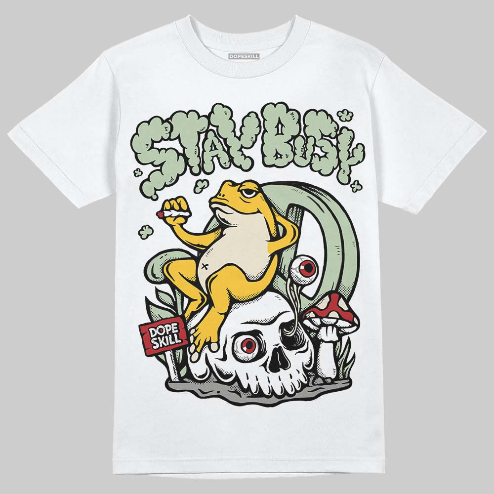 Seafoam 4s 2025 DopeSkill T-Shirt Stay Busy Graphic