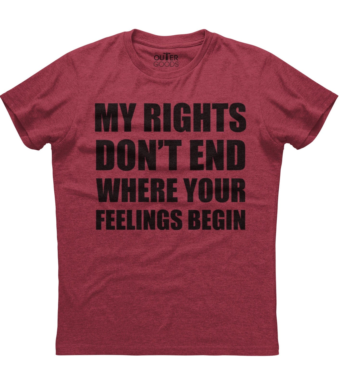 My Rights Don't End Where Your Feelings Begin T-Shirt (O) Style001