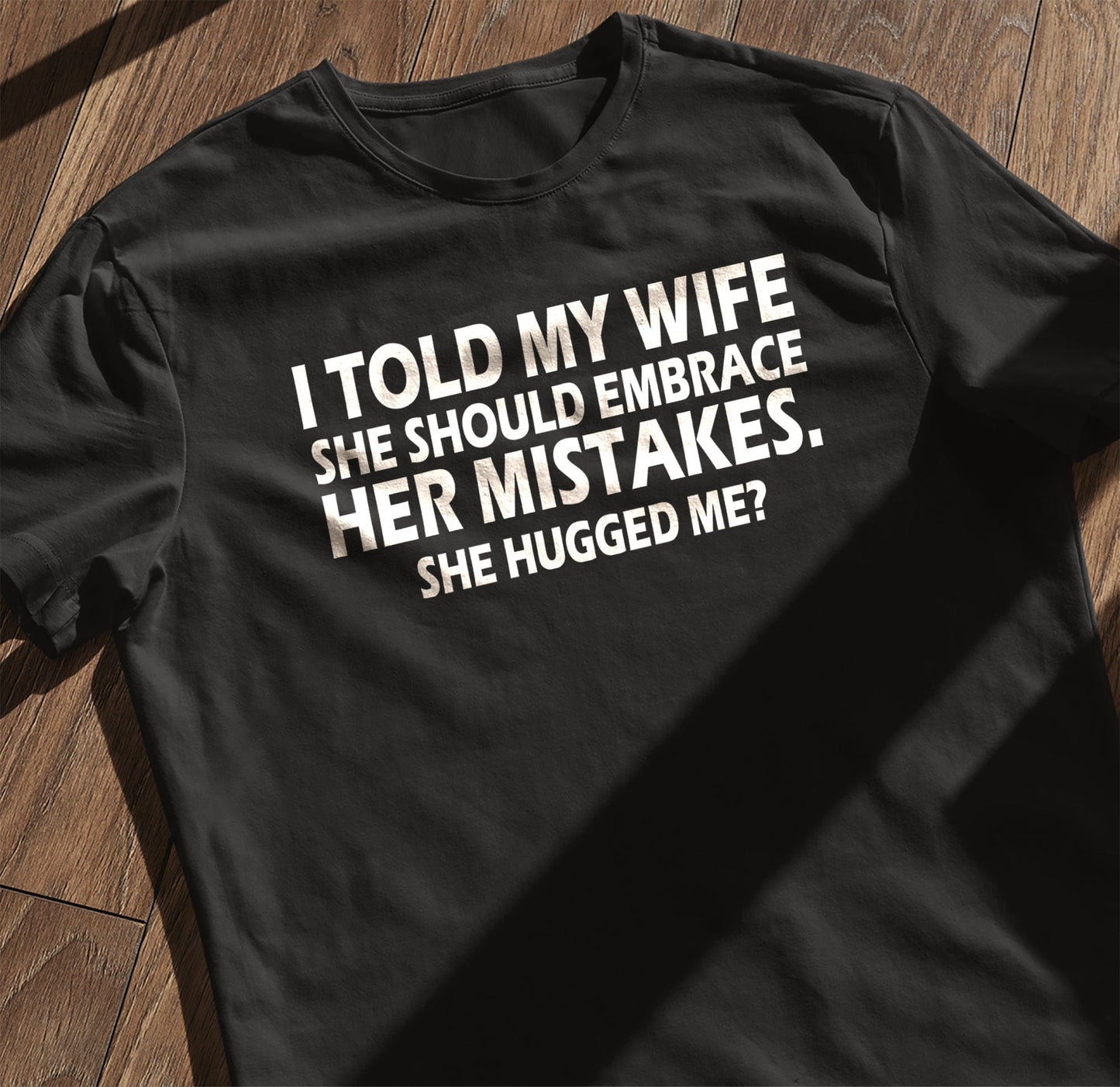 Embrace Mistakes Funny T-Shirt