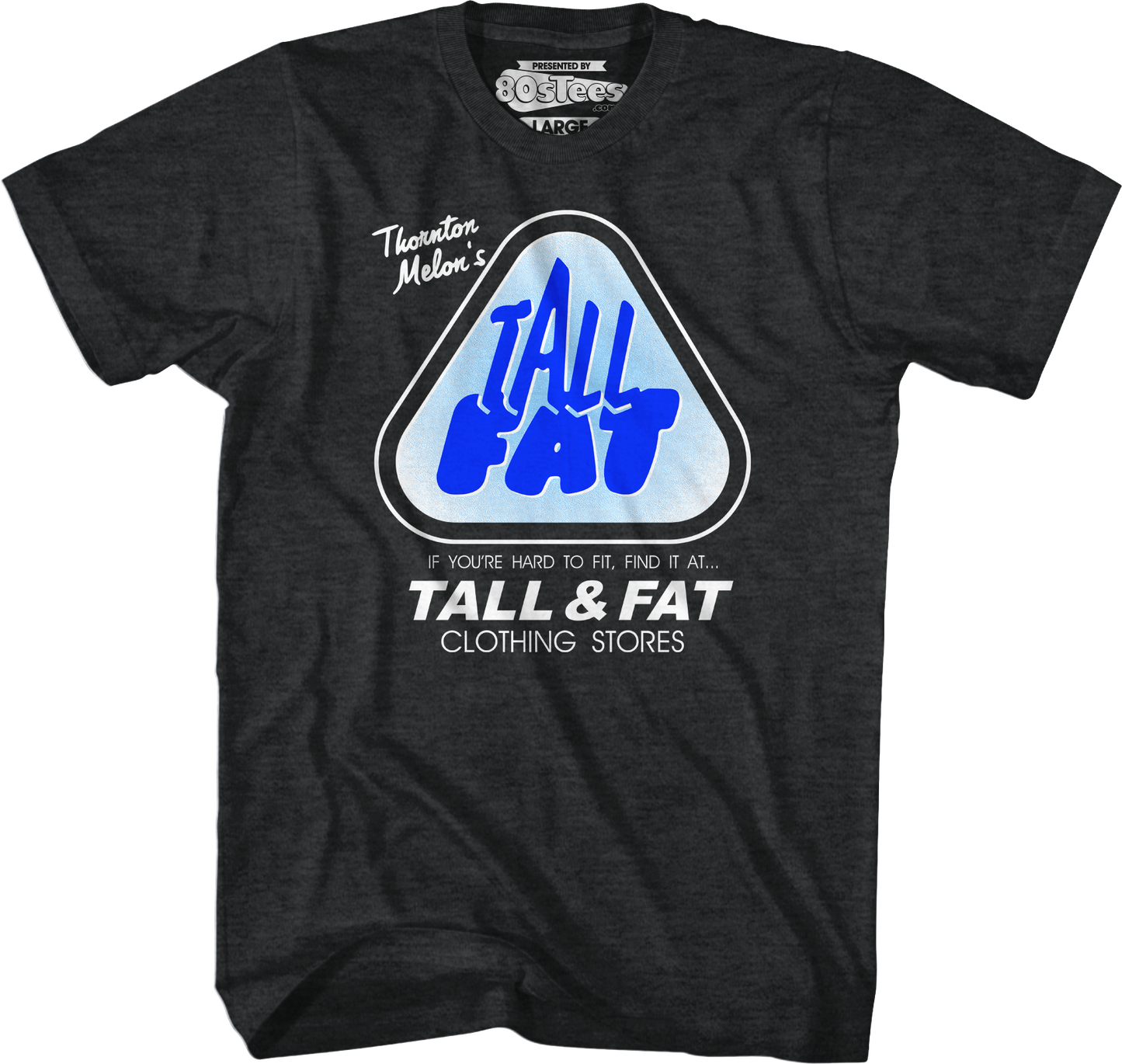 Thornton Melon's Tall & Fat Clothing Stores T-Shirt