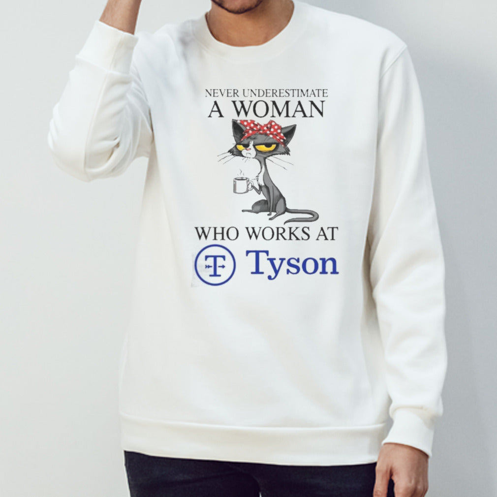 Black Cat Never Underestimate A Woman Who Works At TYSON FOODS Shirt