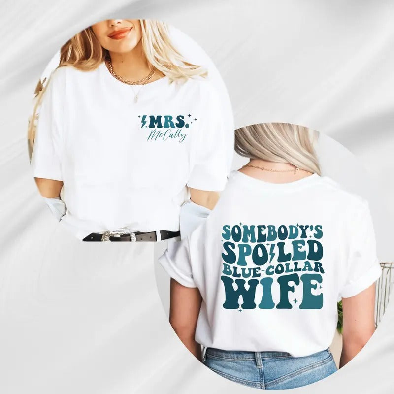 Blue Collar Wives Club Shirtsarcastic Wives Teespoiled Wife Shirtcollar Wife Teeblue Collar Teesomebodys Spoiled Blue Collar Wife Shirt