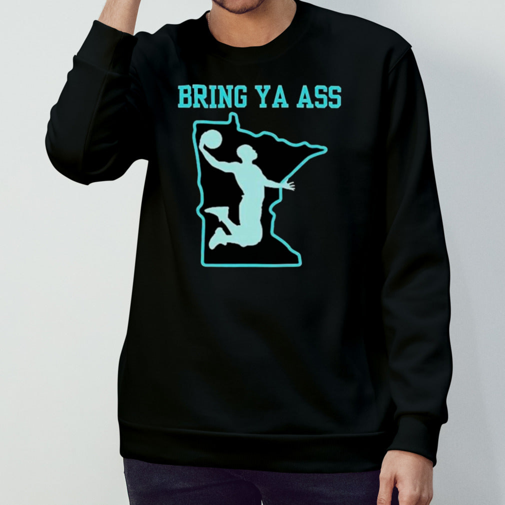 Bring Your Ass To Minnesota Basketball Dunk Shirt