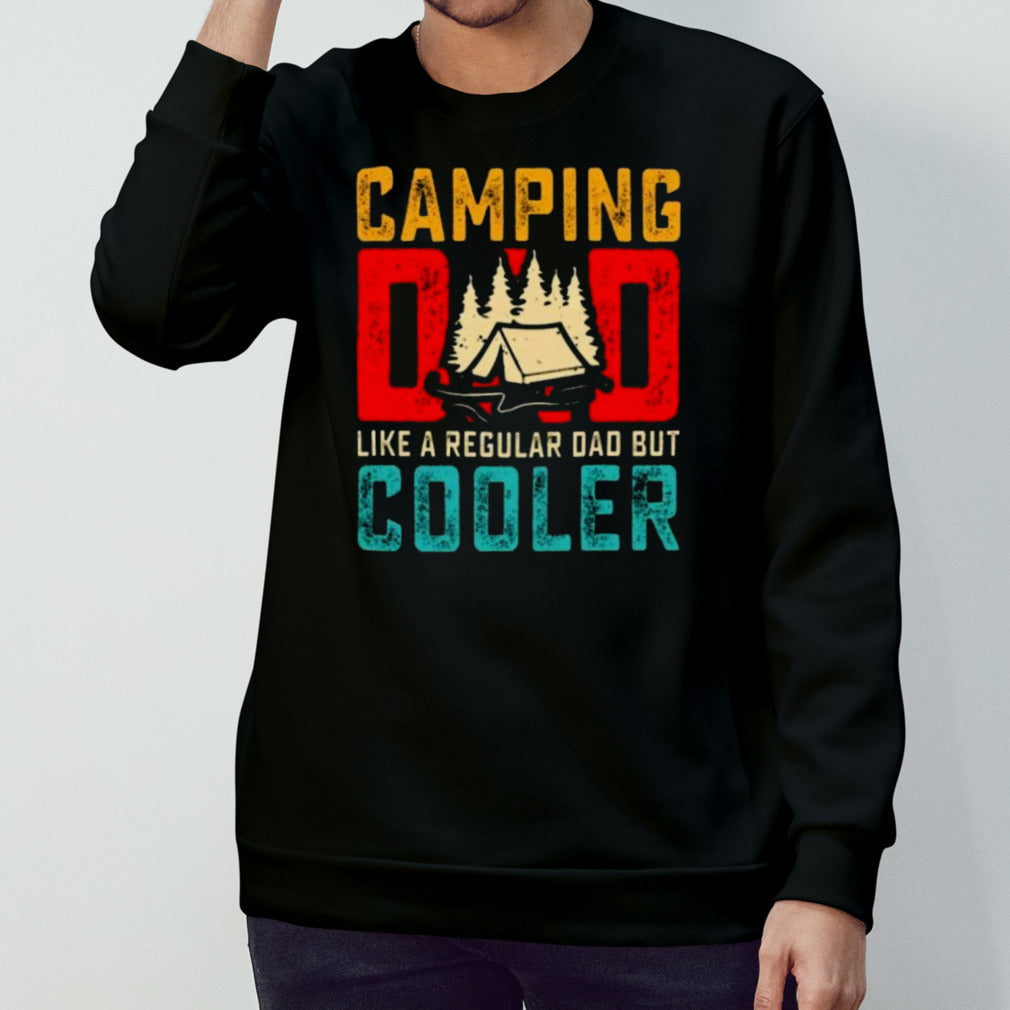 Camping Dad Like A Regular Dad But Cooler Shirt