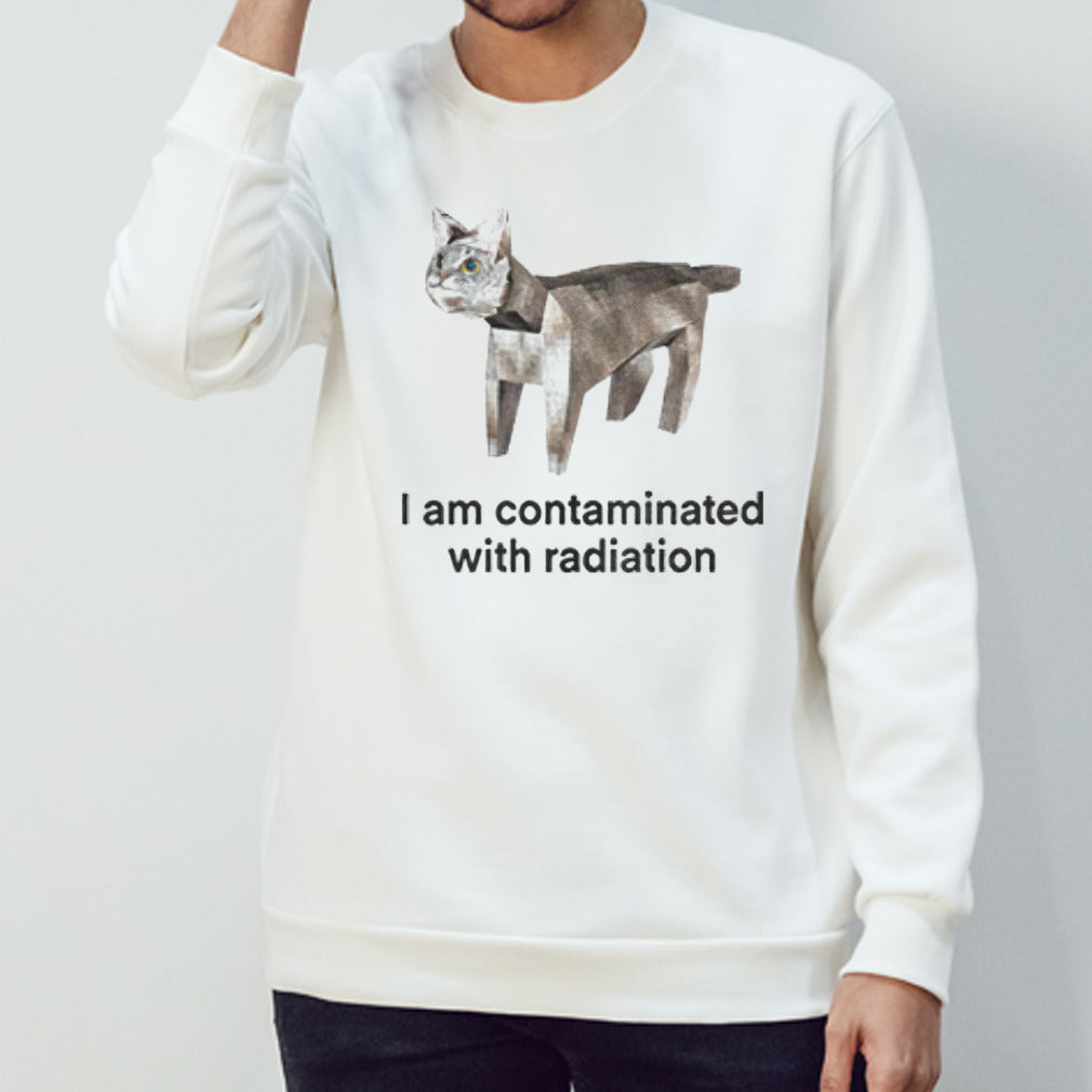 Cat I am contaminated with radiation shirt