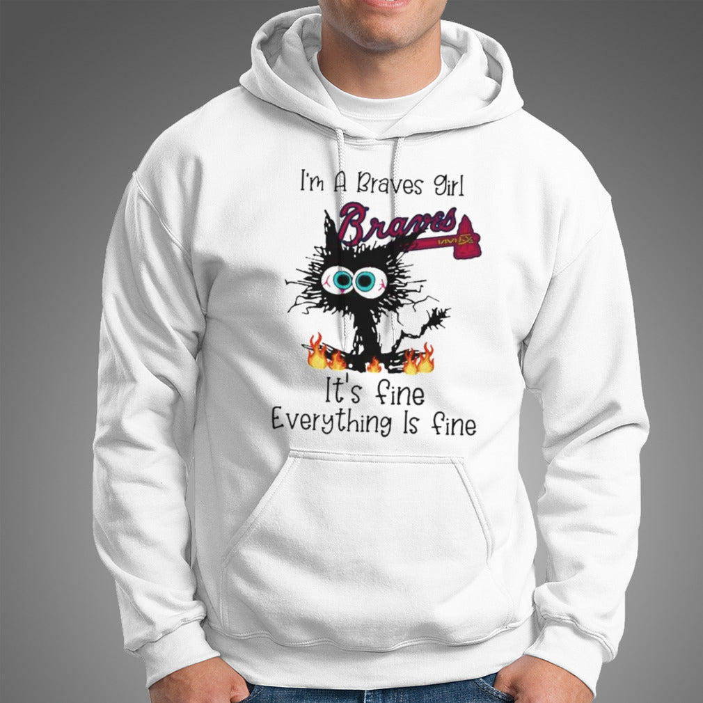 Cat’s I’m A Braves Girl It’s Fine Everything Is Fine Shirt
