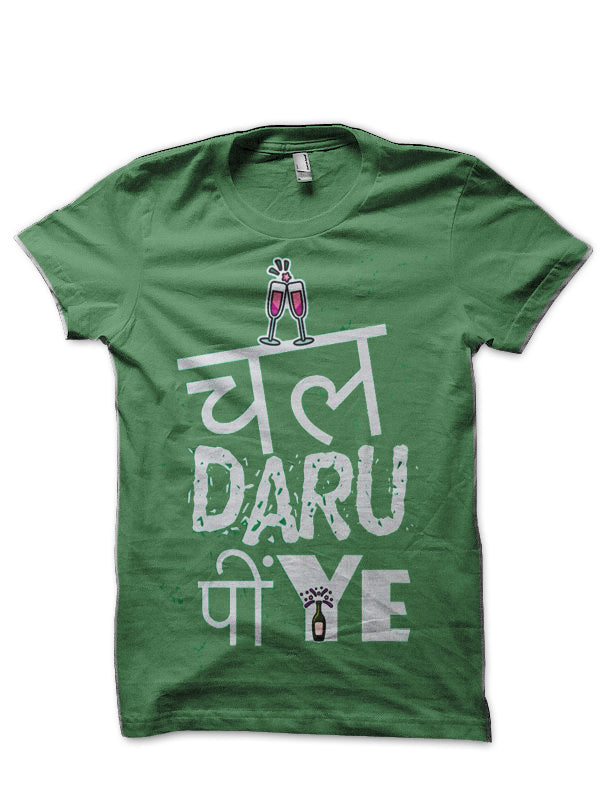 Chaal Daaru Piye Hinglish Print Green T-Shirt