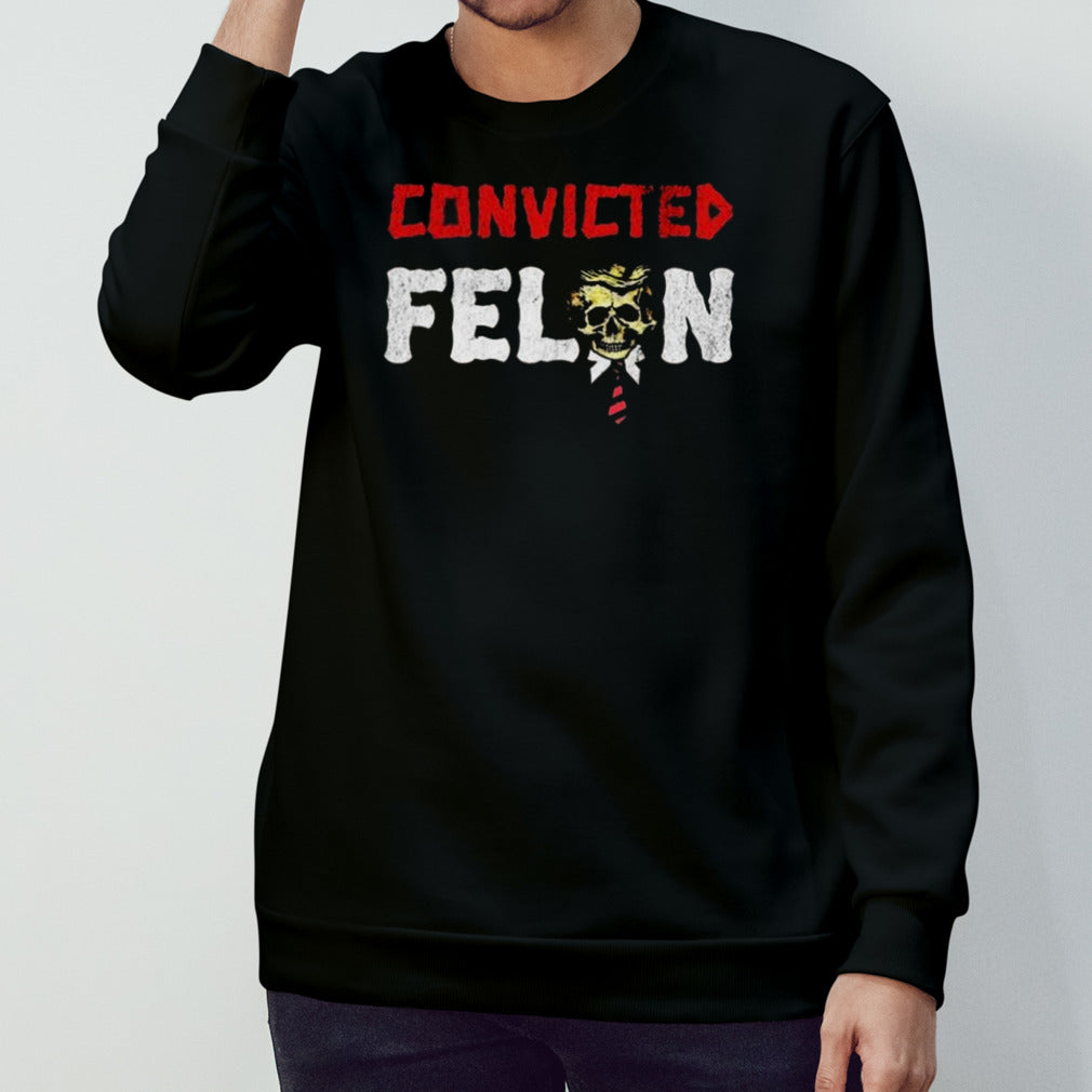 Convicted Felon Donald Trump Guilty Lock Him Up T-shirt