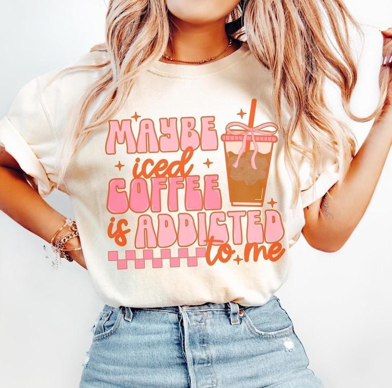 Coquette Iced Coffee Tshirt, Maybe Coffee Addicted to Me, Summer Tshirt, Trendy Coffee T-Shirt, Preppy Shirts