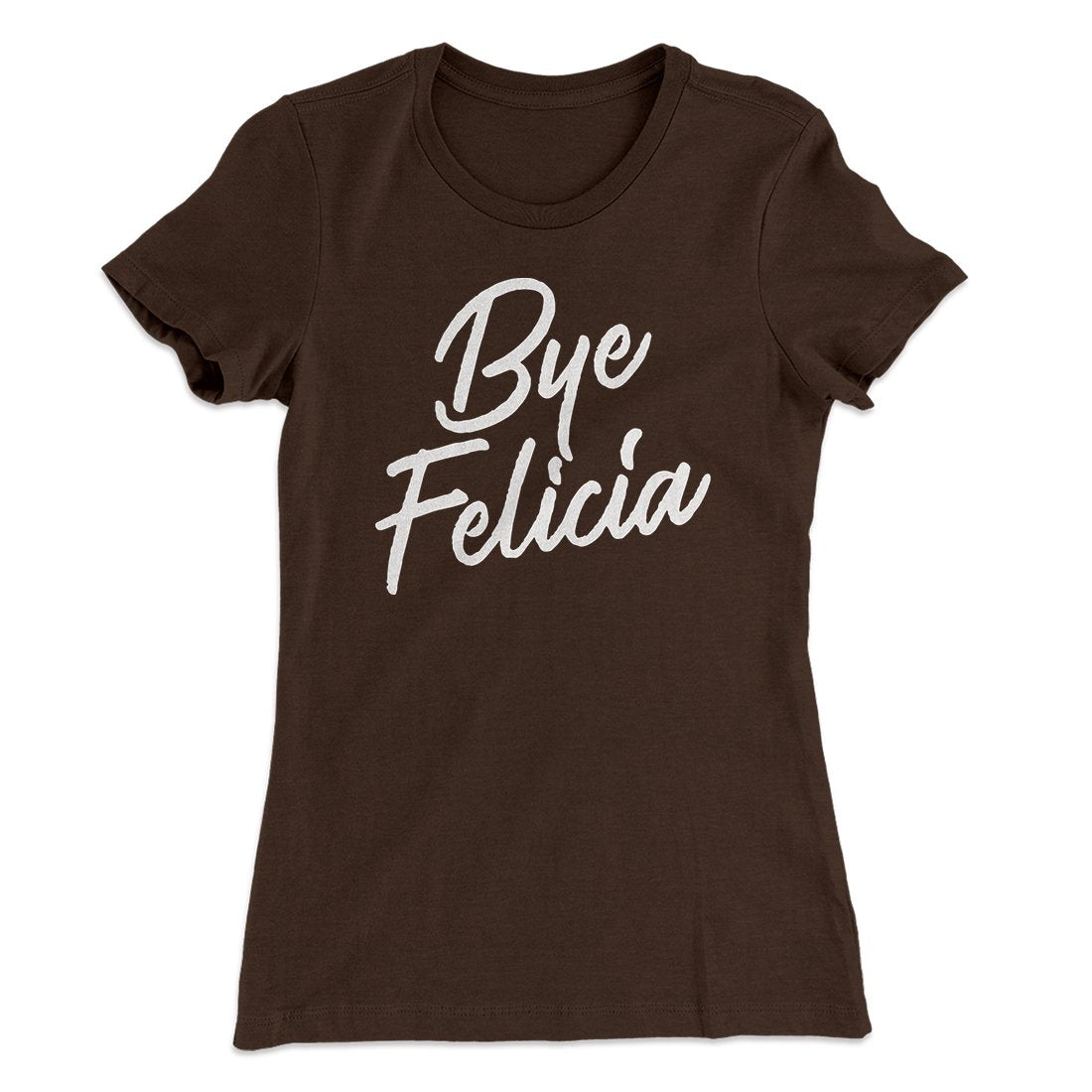 Bye Felicia Women's T-Shirt