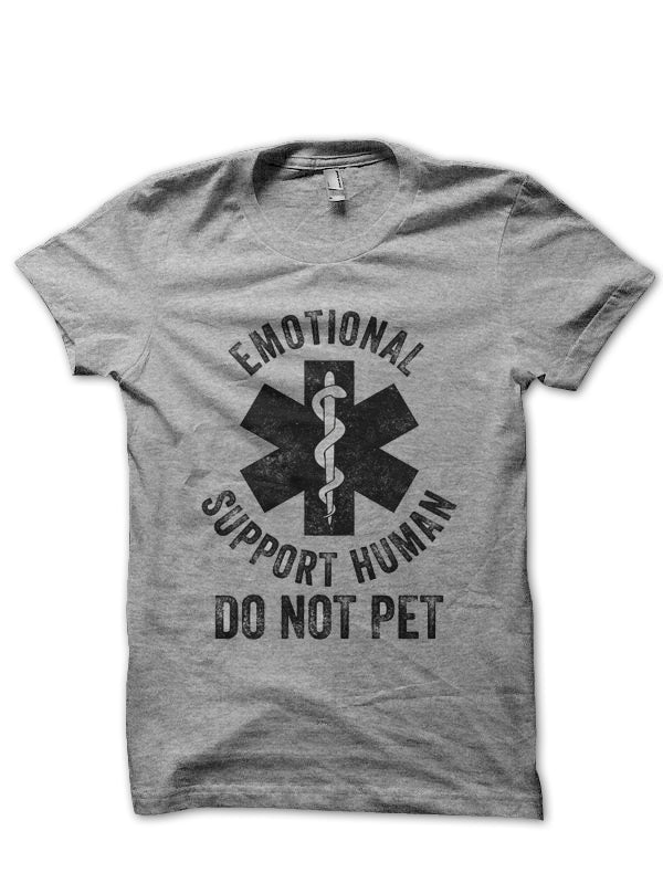 DO NOT PET Emotional Support Human Grey T-Shirt