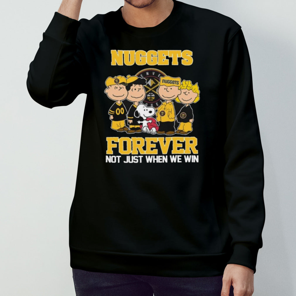 Denver Nuggets X Peanuts Characters Forever Not Just When We Win Shirt