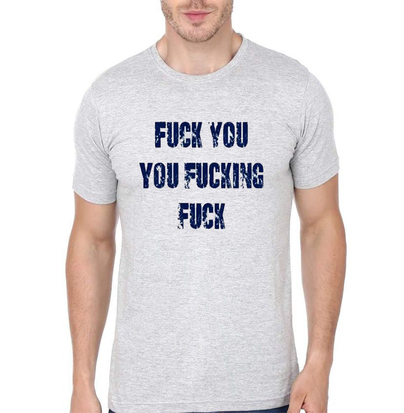 Fuck You You Fucking Fuck T-Shirt Style001