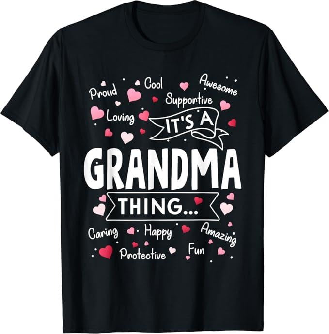 Funny Grandma Shirt, Gift For Grandmother, It's a Grandma Thing Funny Sayings Cute Mothers Day T-Shirt Casual Cotton Top