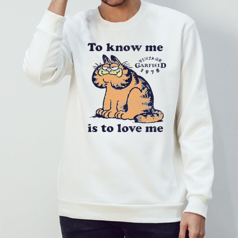 Garfield to know me is to love me shirt
