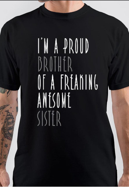 I Am A Proud Brother Of A Freaking Awesome Sister T-Shirt