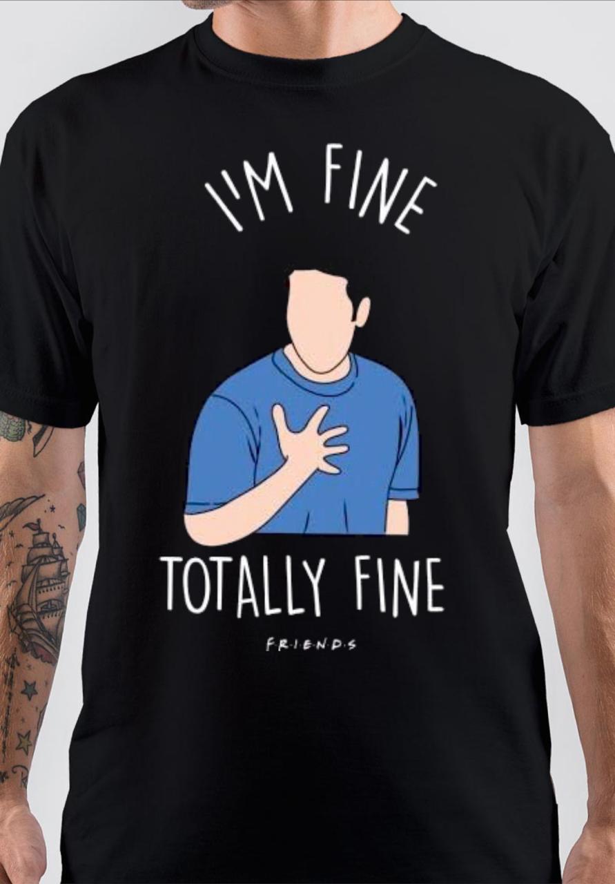 I Am Fine T-Shirt