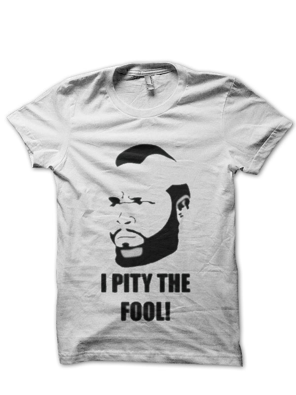 I Pity The Fool T-Shirt Style001