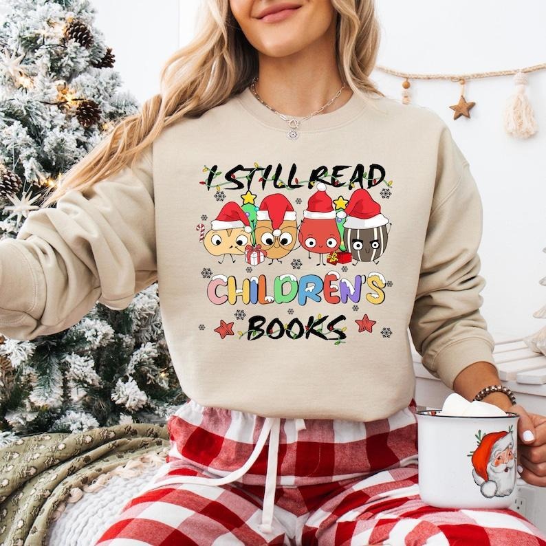I Still Read Children's Books Sweatshirt, The Good Egg Christmas T-shirt, The Bad Seed Tee, Book Lover Gifts, Bookish Christmas Hoodie