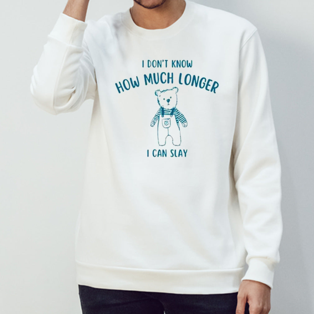 I dons’t know how much longer I can slay shirts