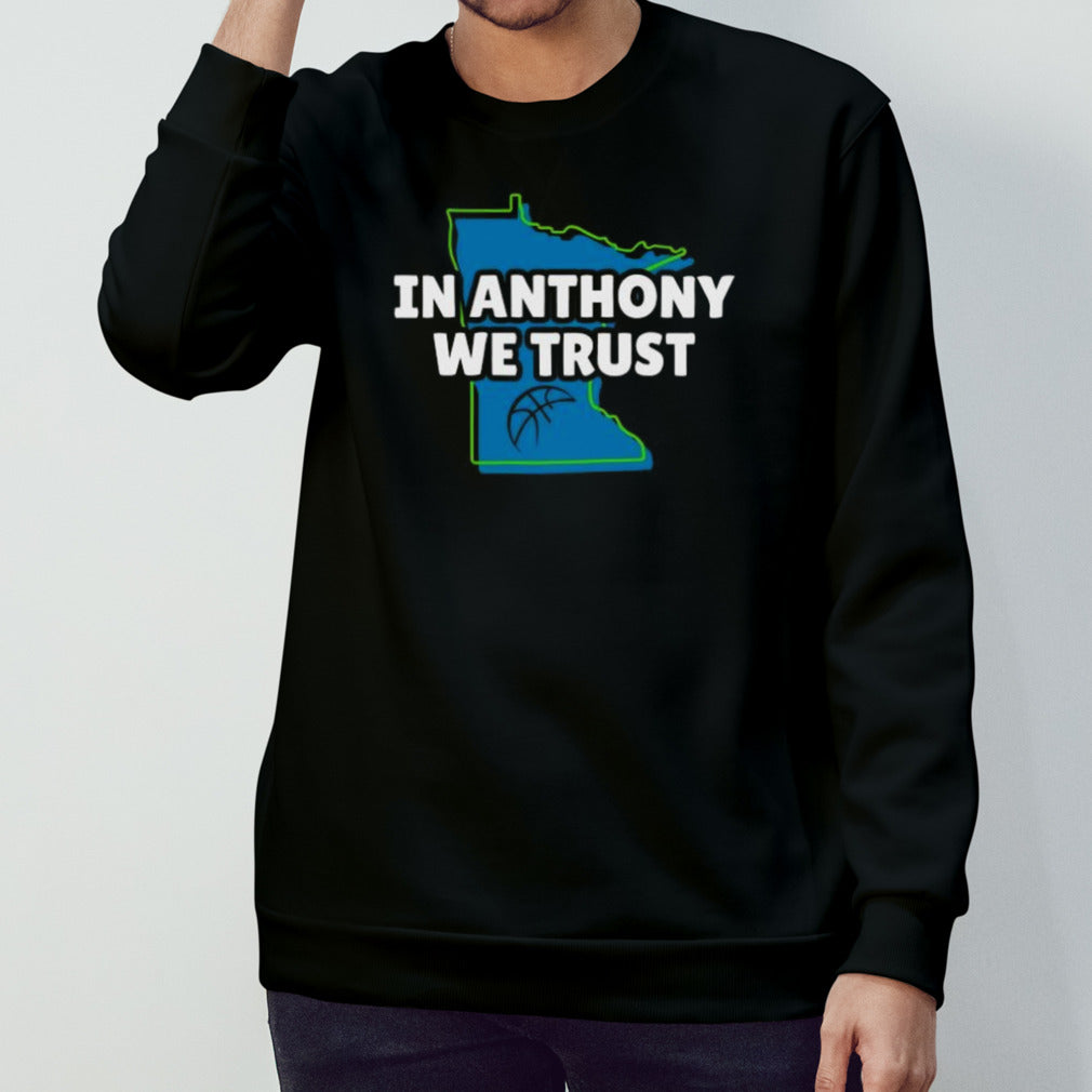 In Anthony We Trust Edwards Minnesota Basketball Shirt