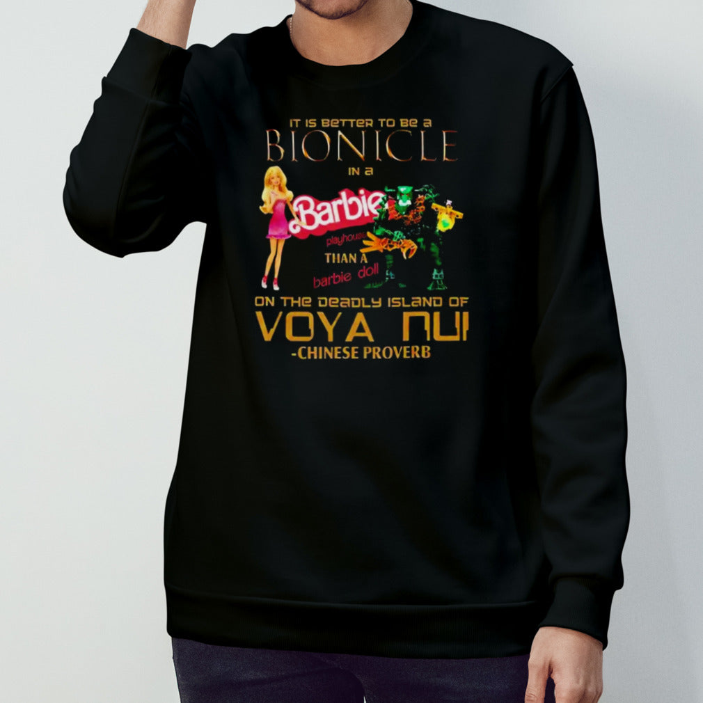 It is better to be a bionicle in a Barbie playhouse shirt