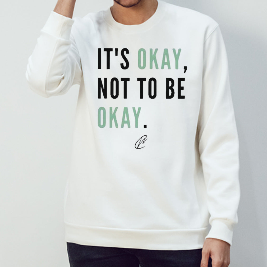 It’s Okay Not To Be Okay Signature shirt