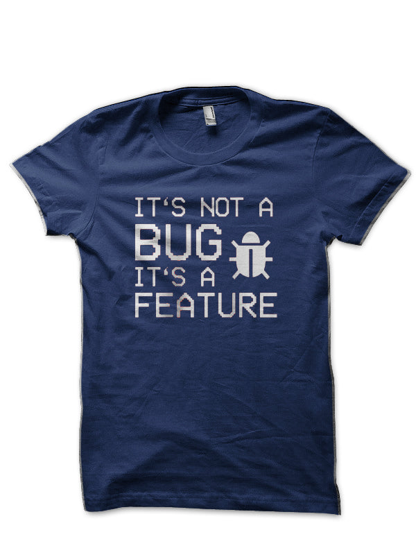 It’s Not A Bug Navy Blue T-Shirt