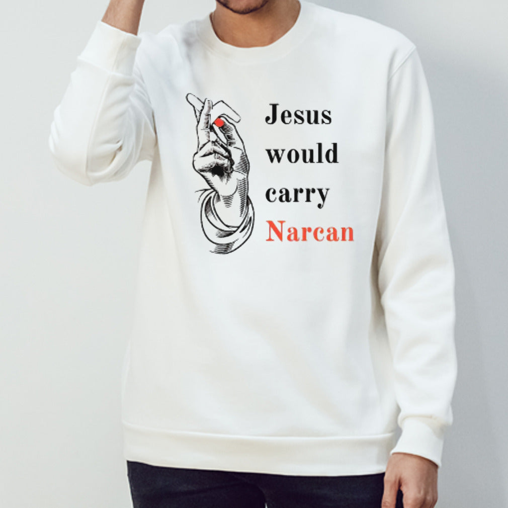 Jesus would carry narcan shirt