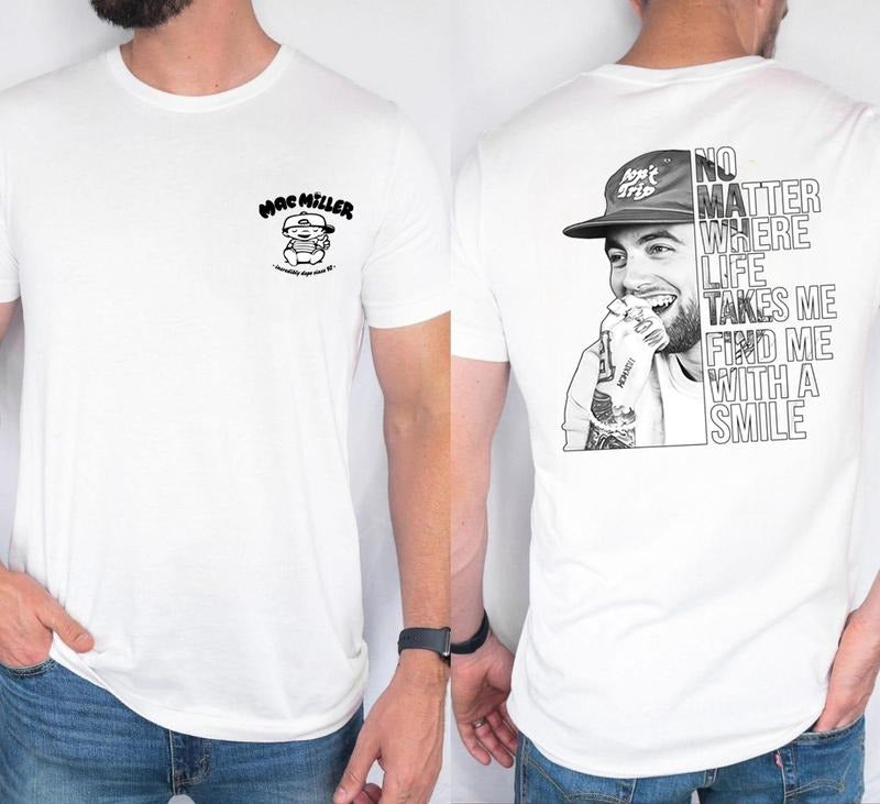 Mac Miller Shirt, Mac Millers 90s TShirt, Mac Self Care Shirt, No Matter Where Life Takes Me Find Me With A Smile, Graphic Tees
