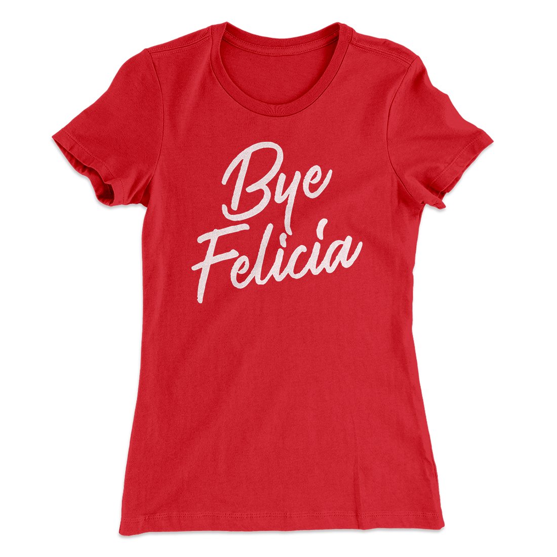Bye Felicia Women's T-Shirt