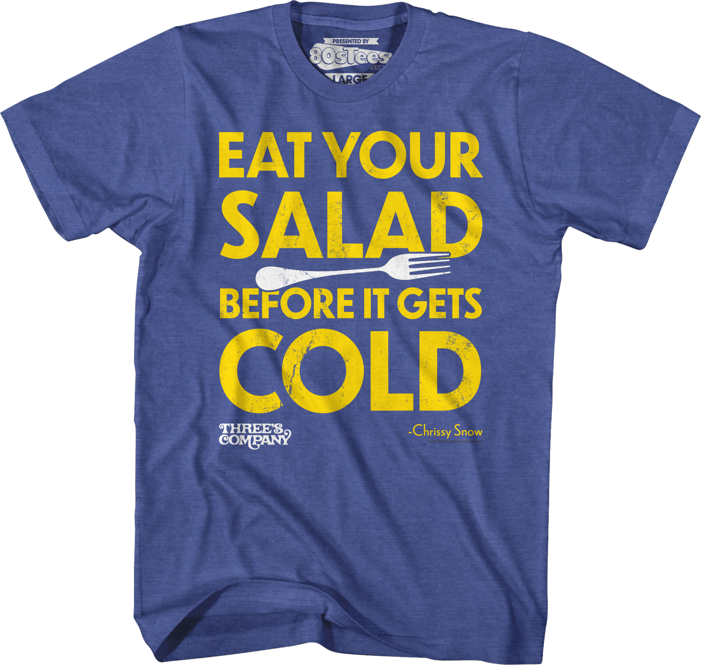 Eat Your Salad Before It Gets Cold Three's Company T-Shirt